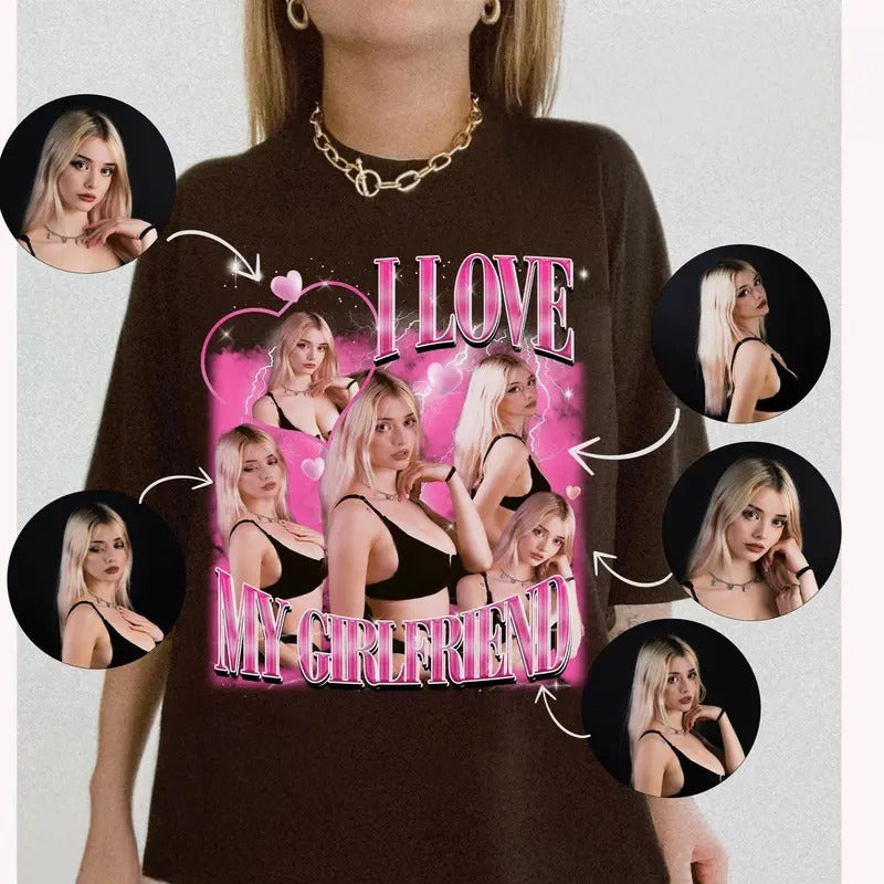 I Love My Girlfriend Shirt Custom Photo, Valentine Gift I Love My Girlfriend Custom Picture Girlfriend Bootleg Tee Shirt