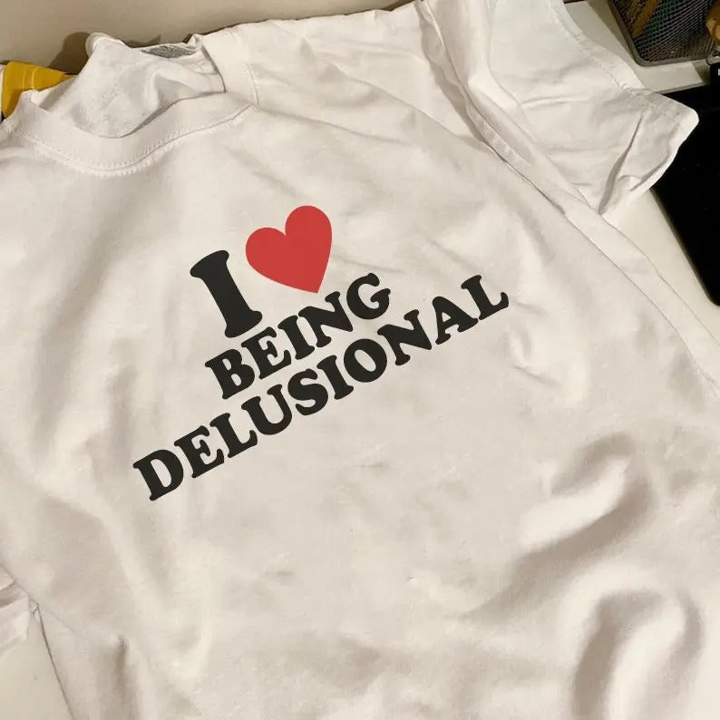I Love Tee, Unisex T-shirt, Gift for him, Gift for her, Trending shirt, I heart | I Love Being Delusional | 90s Aesthetic Shirt | | Funny t-Shirt |