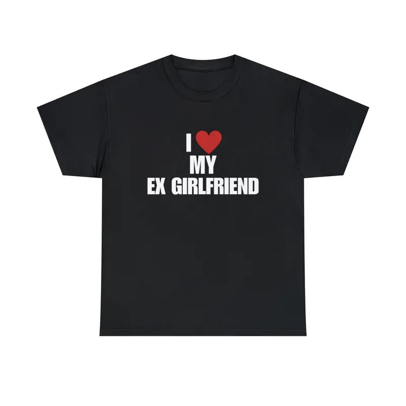 I Love Tee, Unisex T-shirt, Gift for him, Gift for her, Trending shirt,I Love My Ex Girlfriend T-Shirt, I Heart My Ex Girlfriend Tee Shirt