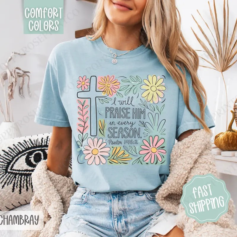 I Will Praise Him Shirt Comfort Colors, Easter Tshirt, Trendy Religious Women's Tee, Gift for Her