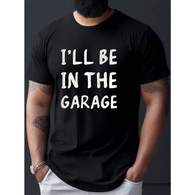 I'll Be In The Garage Print T Shirt, Tees For Men, Casual Short Sleeve T-shirt For Summer Made in USAstyle{n002}2