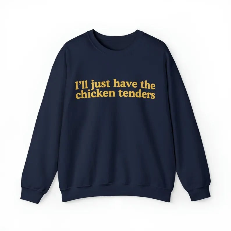 I'll Just Have The Chicken Tenders Shirt, Chicken Nugget Lover, Funny Shirt Collar Cotton Casual Classic Fabric Jersey Menswear Sweatshirt Garment Knit Hoodie
