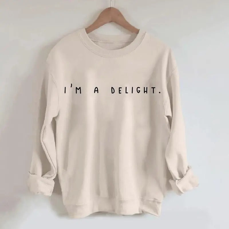 I'm A Delight Sweatshirt,Graphic Sweatshirt,Woman's Sweatshirt, Gift For Woman, Gift For Her