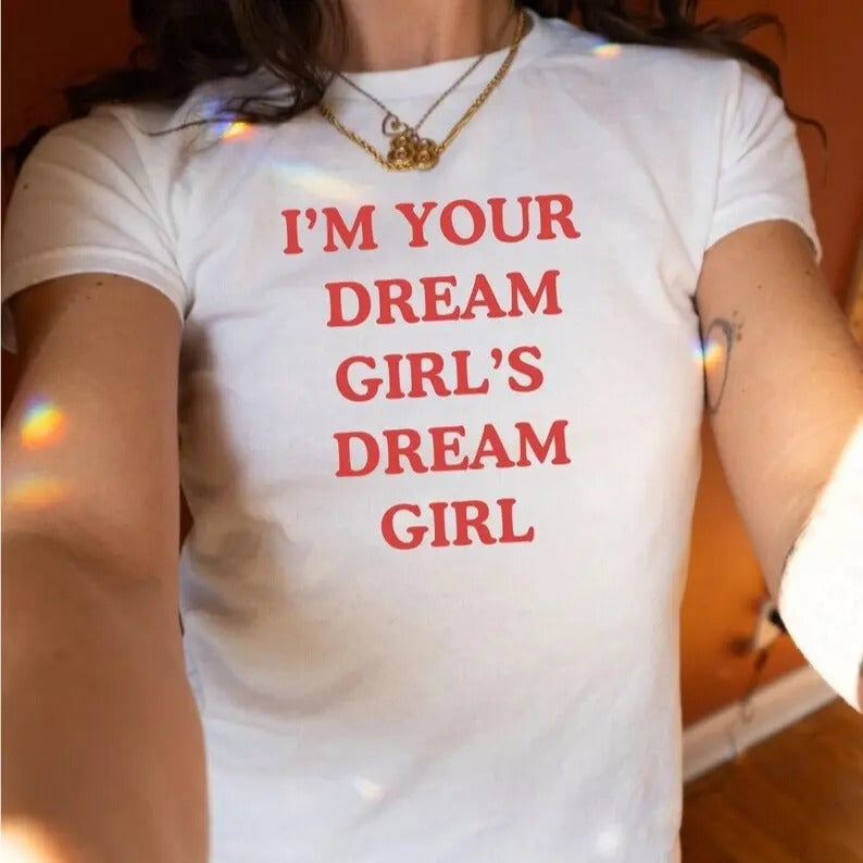 I'm Your Dream Girl's Dream Girl Baby Tee, Y2K Shirt, Graphic Y2K Baby Tee Women, Lesbian LGBTQIA+ Baby Tee, Pride, Crop Top