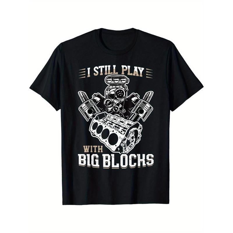 I still play with large building blocks - car repair enthusiast gear t-shirt Made in USA