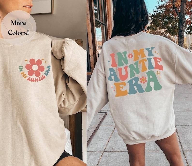 In My Auntie Era Sweathirt, In My Aunt Era Shirt, Cool Aunt Shirt, Auntie Shirt, Aunt Sweatshirt, Shirt, Funny Aunt Gift, In My Era Shirt
