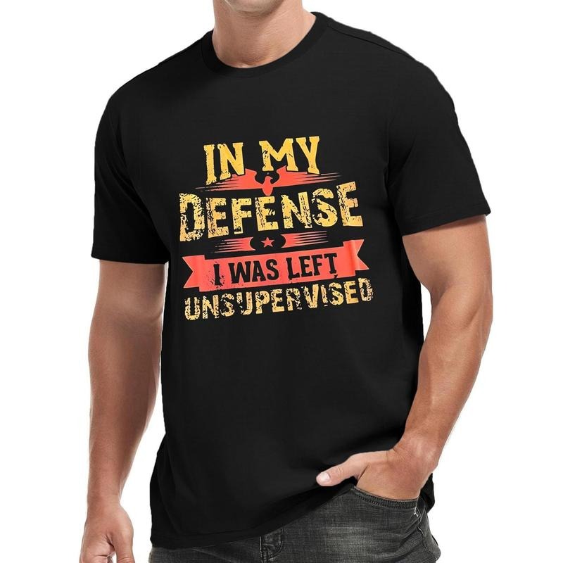 In My Defense I Was Left Unsupervised Print Men's Round Neck Short Sleeve Tee Fashion Regular Fit T-Shirt Top For Spring Summer Holiday Leisure Vacation Made in USA
