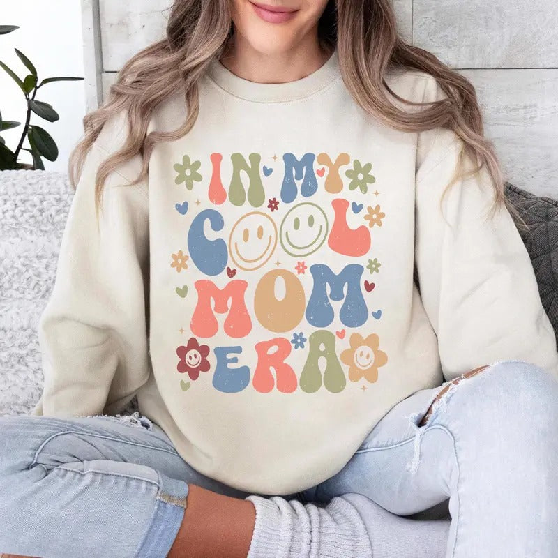 In My Mom Era Sweatshirt, Cool Mom Sweatshirt, Funny Mom Outfit, Best Mom Ever Tee, Mama Birthday Clothing Gift, Mothers Day Gifts