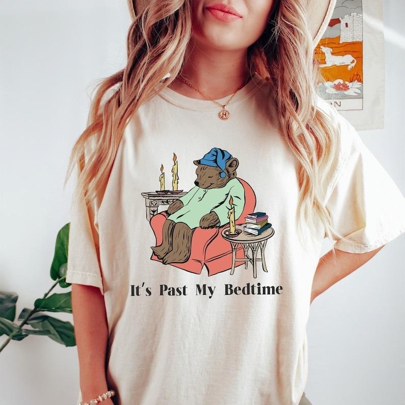 It's Past My Bedtime Sleepy Bear Tshirt, Funny Bear Meme Sweatshirt, Trendy Unisex Tshirt, Gag Shirt for Women, Sarcastic Bear Sweatshirt