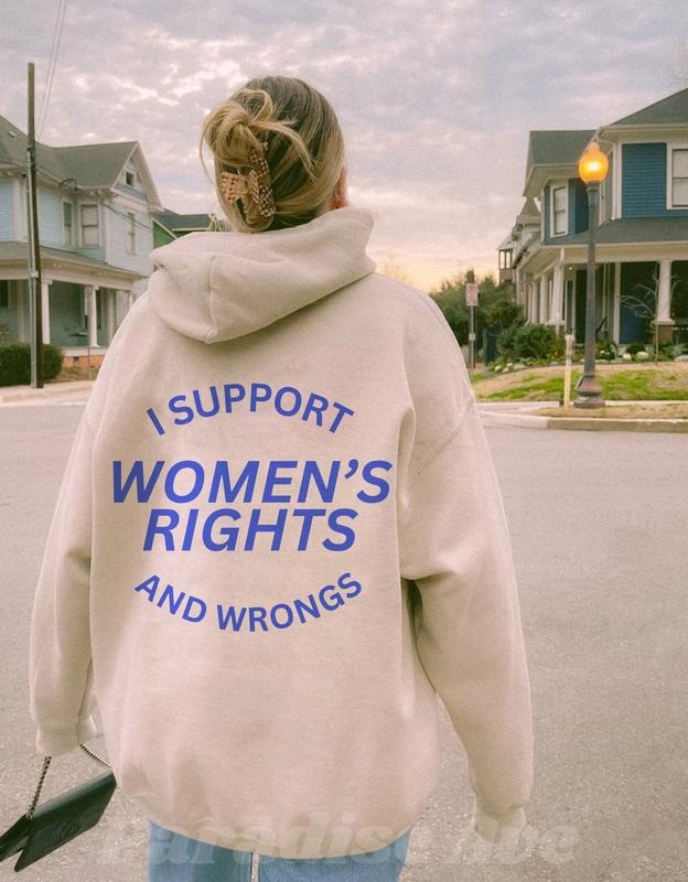 Jessie J Ross I Support Women's Rights And Wrongs Hoodie, Feminist Sweatshirt, Girl Power T-shirt, Unisex Graphic Tee, Smooth Fabric, Aesthetic Streetwear Vibe