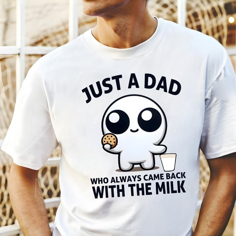 Just A Dad Who Always Came Back With The Milk Shirt Funny, Anxiety Unhinged Shirt, Father's Day Shirt, Gift For Dad