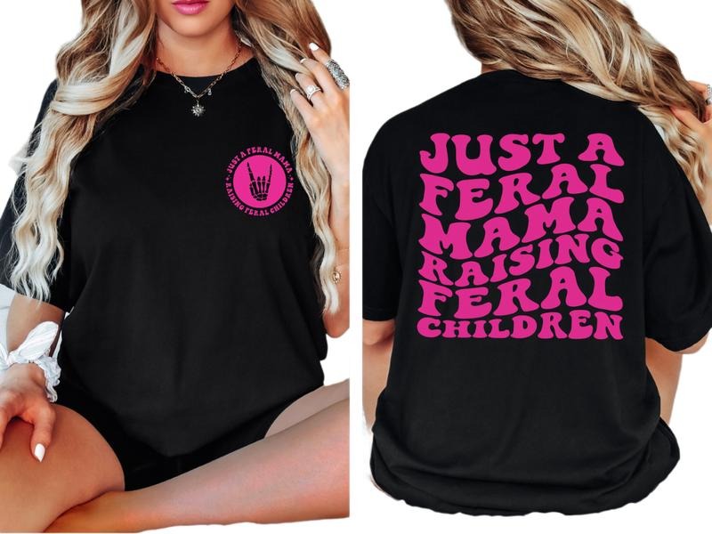 Just A Feral Mama Raising Feral Children Shirt, Trendy Women's T Shirt, Gift For Mom, Mothers Day Gift Tee, Unisex Short Sleeve Tee, Crewneck Top shirts women