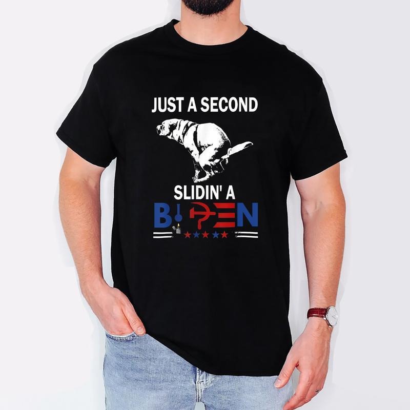 Just A Second Slidin' A B1den T-Shirt, Trending 2024 Shirt