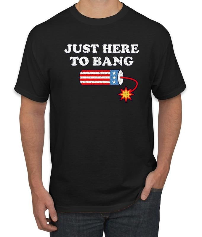 Just Here to Bang, Funny 4th of July Americana, American Pride, Independence day shirt, July Forth, Men's Graphic T-Shirt style 02