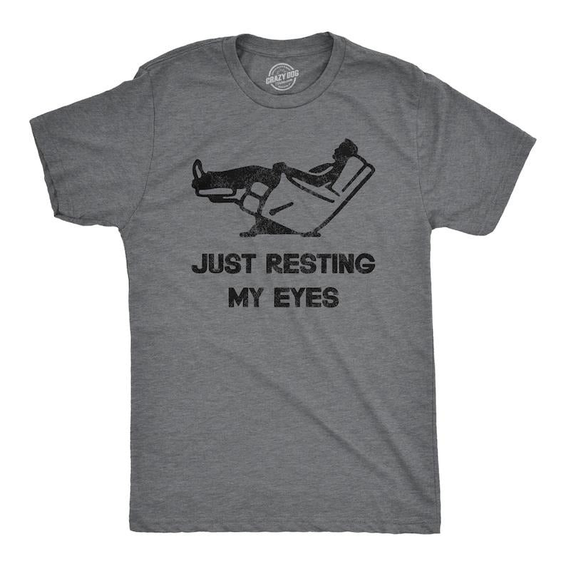 Just Resting My Eyes, Recliner, Tired Dad Shirt, Funny Mens Shirt, Funny Dad Shirt, Funny Father's Day Shirts, Nap Champ, Gift For Dad