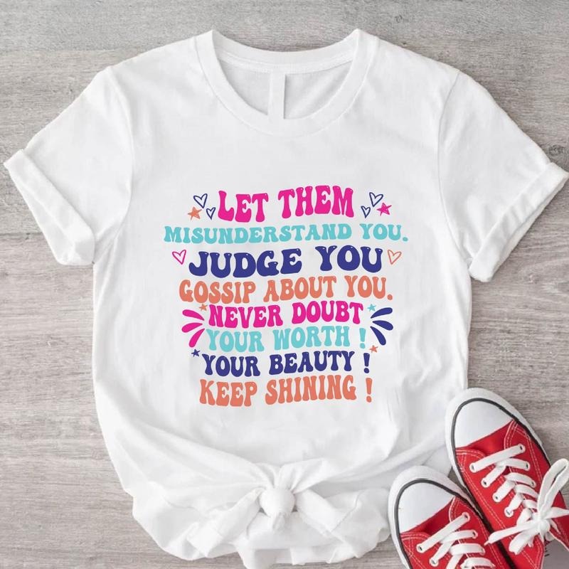 Let Them Misunderstand You T-Shirt, Trendy Self Love Tee, Motivational Gift Short Sleeve, Inspirational Shirt.