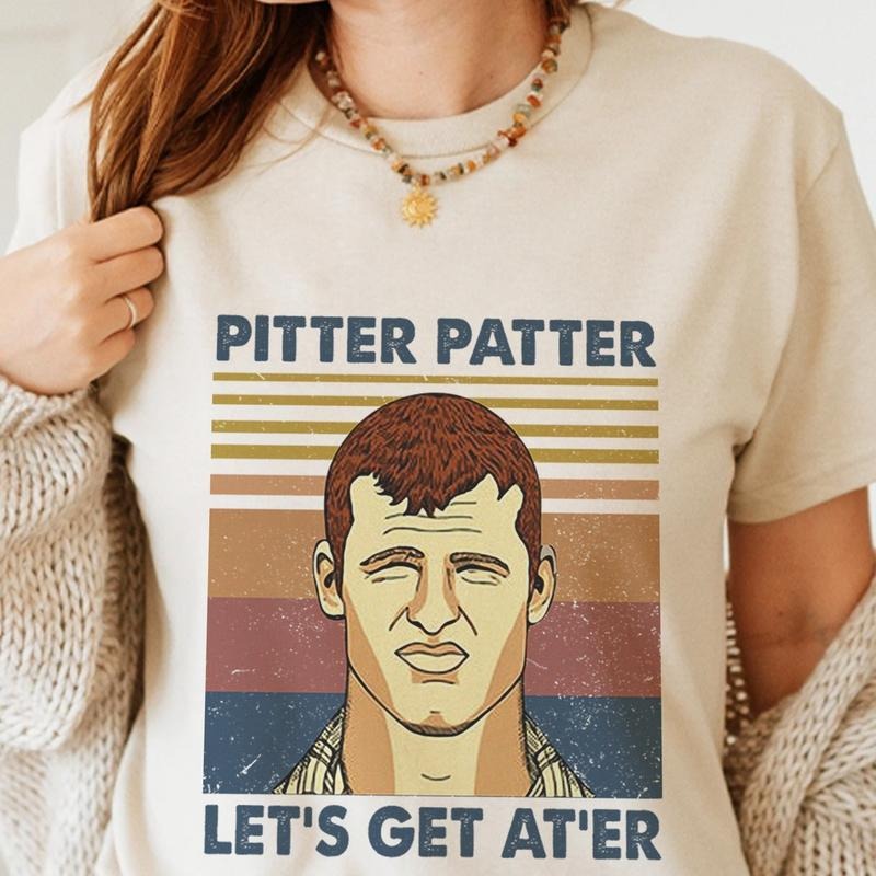 Letterkenny Movie T Shirt Wayne Pitter Patter Let's Get At'er Vintage T Shirt custom tee