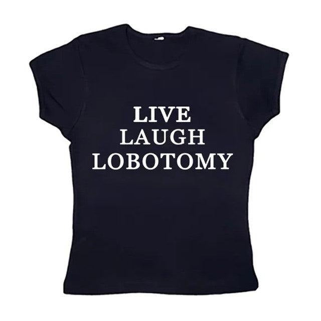 Live Laugh Lobotomy Baby Tee, Funny Y2k Top Women Streetwear, Goth Short Sleeve Emo Girls Tops, Emo Scene 2000s Clothes, 2000 tops, Women Fitted T-Shirt