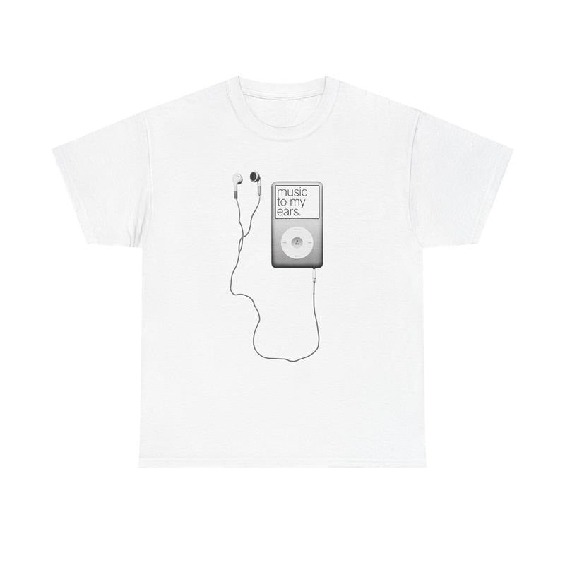 MUSIC TO MY EARS SHIRT