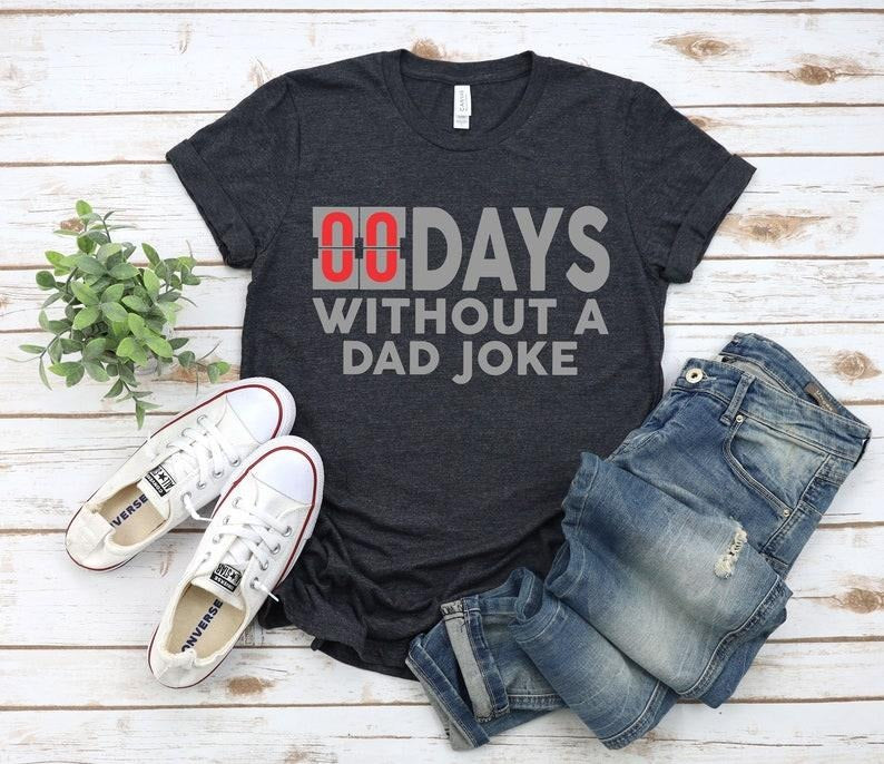 Mens Zero Days Without A Dad Joke Funny Shirt Hoodie Sweater, Daddy Shirt, Best Dad Ever Shirt, Gift for Dad, Gift for Husband
