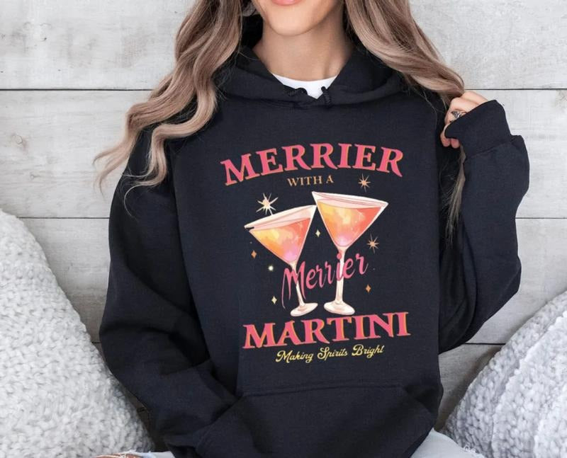 Merrier With A Martini Sweatshirt, Christmas Martini Shirt, Christmas Cocktail Hoodie, Funny Xmas Drinking, Martini Lover Gifts, Sweater Pullover Tee