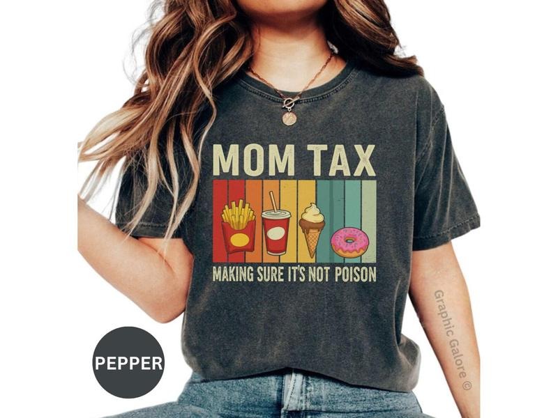 Mom Tax Shirt, Shirt Fathers Day, Shirt Funny Mom, Gift for Mom, Funny Mom Shirt, Fathers Day Gift, Shirt Mom Tax