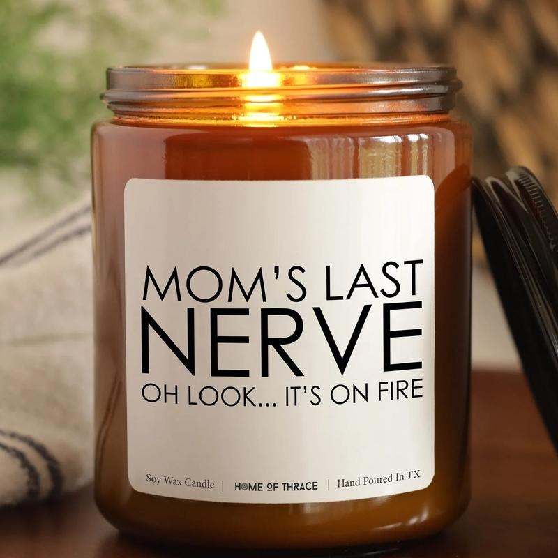 Mom's Last Nerve Candle, Mom Gift from Daughter, Funny gift for Mom, Scented Soy Candle, Gift for Mom, Mothers Day Candle