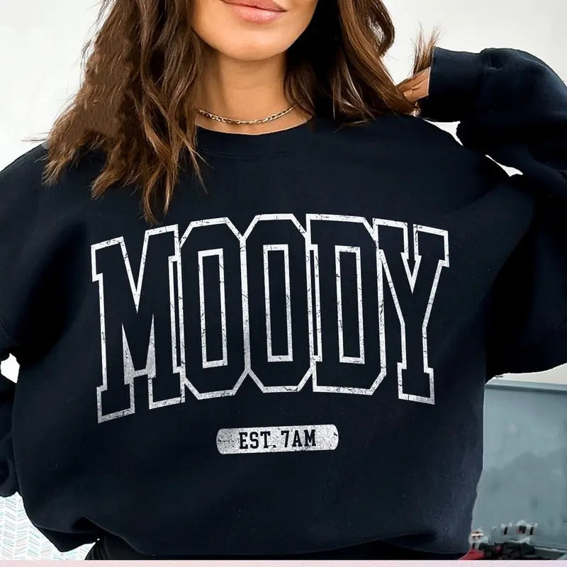 Moody Est 7AM Sweatshirt, Adult Humor Sweater, Funny Adult Shirt, Not a Morning Person Shirt, Moody Est 7AM Shirt Hoodie Polyester Cotton Fabric