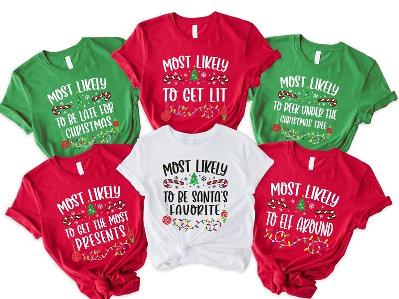 Most Likely To Christmas Shirt, Funny Family Christmas Tee, Group Matching Christmas T-Shirt, Most Likely Christmas Gift Tee, Funny Saying Friends Christmas Holiday Tee.