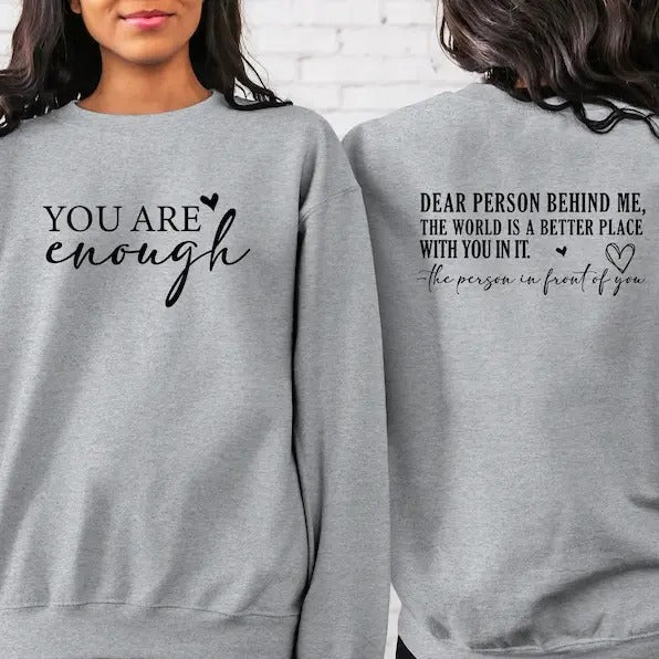 Motivational Dear Person Behind Me Hoodie, Trendy Inspirational Sweatshirt, Gift for Friend, Mental Health T-shirt, sweater and Hoodie 2 sides