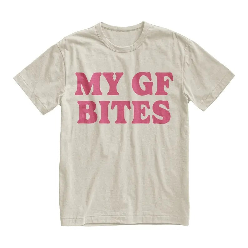 My Gf Bites Tshirt, My Girlfriend Shirt, Funny Gag Gift, Boyfriend Shirt, Boyfriend Gift, Funny Meme, Aesthetic Shirt, Quote Shirt, Unisex, Gift, Graphic T Shirt, Gift For Him, Gift For Her, Menswear Cotton Classic Casual Basic Short Sleeve