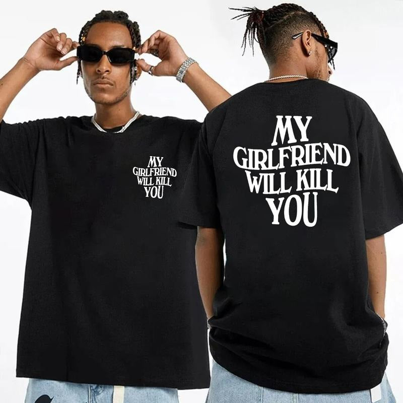 My Girlfriend Will K!ll You Both Sides Shirt, Relationships Shirt, Funny Gift Boyfriend, I Love My Girlfriend, Unisex Shirt, Casual Clothing Menswear