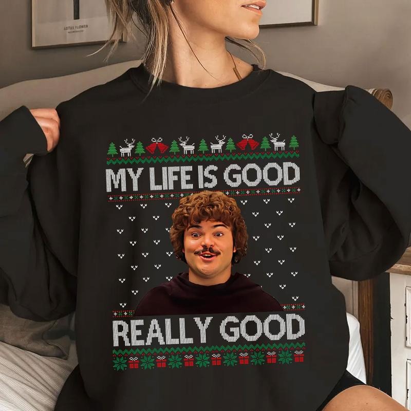 My Life Is Good Really Good Ugly Sweater, Mexican Movie Shirt, Old Movie Christmas Shirt, Christmas Ugly Sweater