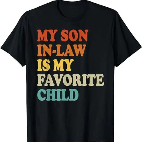 My Son In Law Is My Favorite Child Funny Family Humor Retro T-Shirt