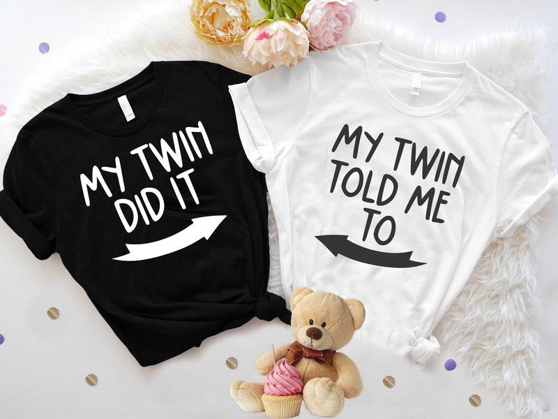My Twin Did It Shirt, My Twin Told Me To T-shirt, Matching Twin Tee, Birthday Gift Tee, Cute Twins Shirt, Funny Matching Sibling Shirt.