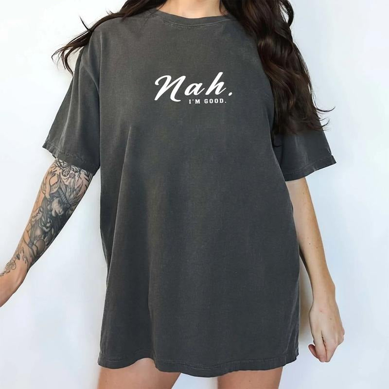 Nah I'm Good T-shirt Comfort Colors, Funny Saying Tops for Men and Women, Mom Life Tee, Sarcastic Tshirt for Mom, Sarcasm Shirt, Casual Womenswear