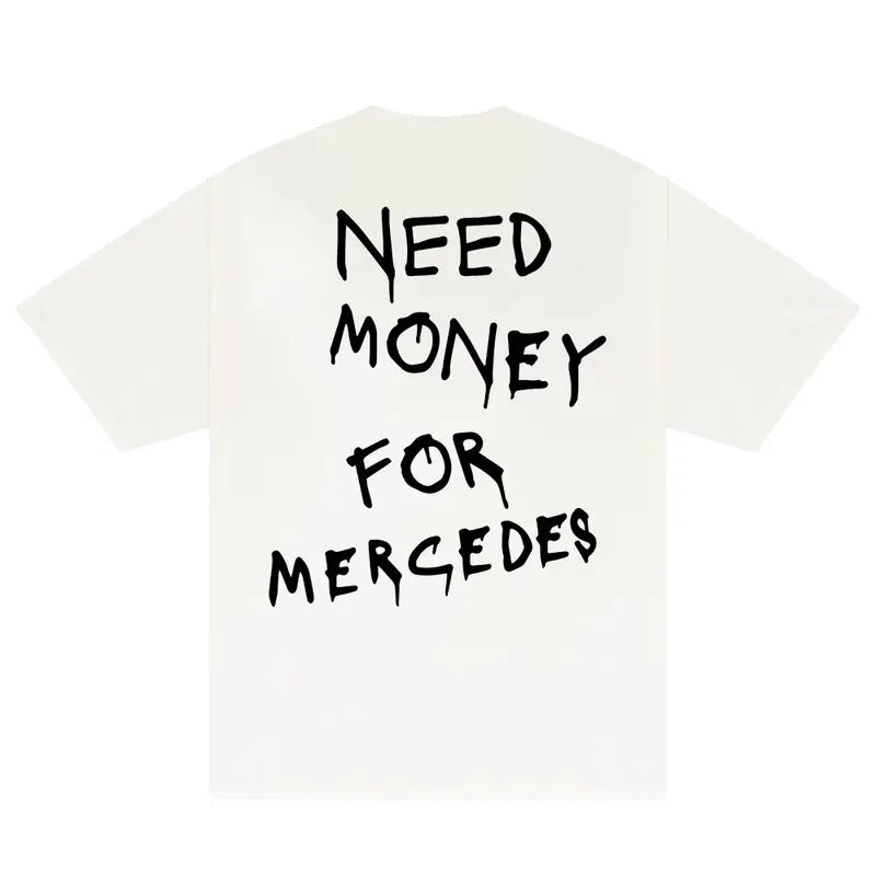 Need Money For Mercedes T-Shirt, Baggy Fit Graphic Tee, 90s Shirt, Trendy Tshirt, Meme Shirt, Gift For Women, Car Lover Tee, Sarcasm Shirt, Vintage Tshirt