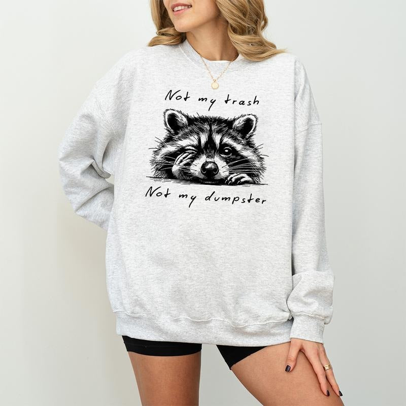 Not My Trash Not My Dumpster Shirt Sweatshirt Hoodie, Mental Health Shirt, Cute Funny Sayings T Shirt, Cute Baby Raccoon Shirt, Trashy Raccoon Shirtstyle{n002}2