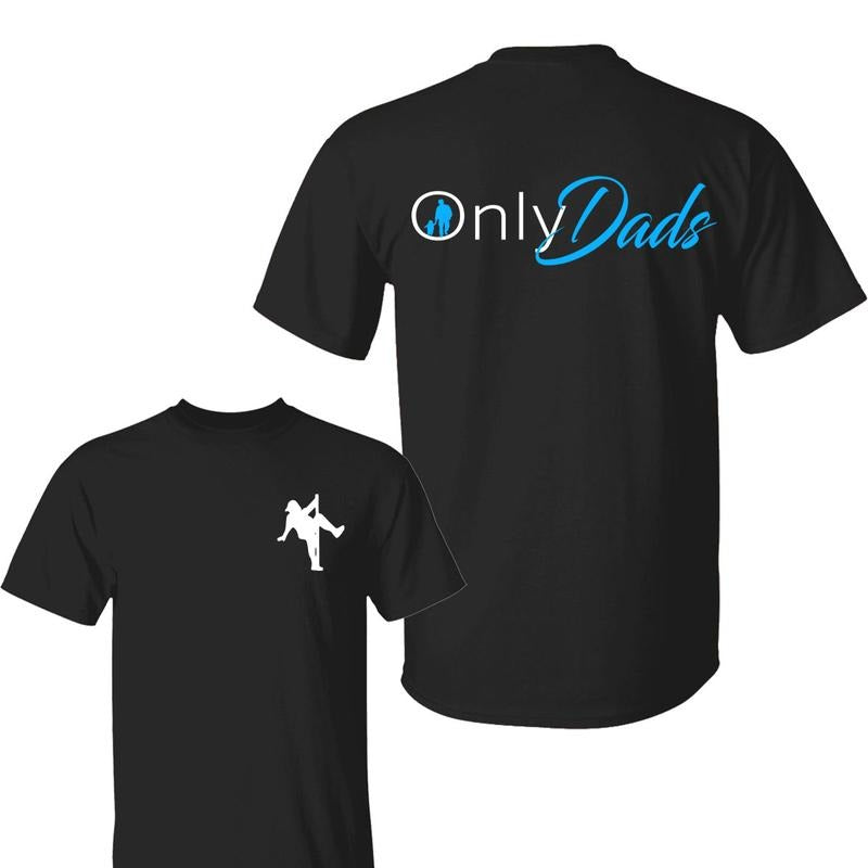 Only Dads Shirt, Playful Design for Proud Fathers, Fathers Day Shirts, Graphic Tee, For Men, For Women, Menswear