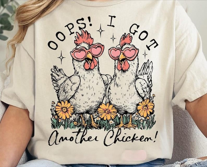 Oops I Got Another Chicken Tshirt, Funny Farm Animal Shirt, Rustic Farmhouse Trendy Chicken Lover T-Shirt, Cute Country Floral Tee
