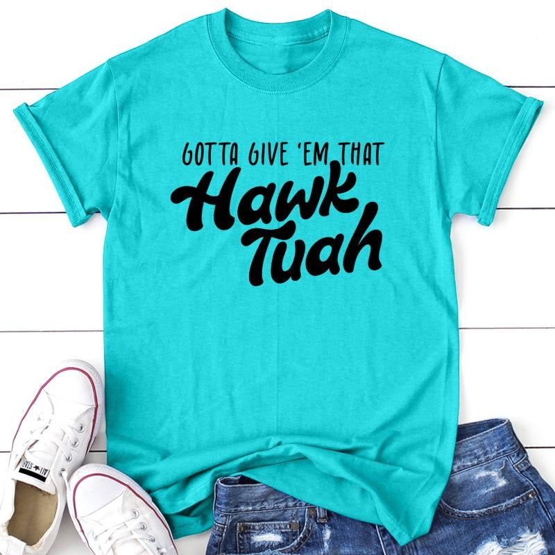 Gotta Give Em That Hawk Tuah Apparel, Proudly Printed In The USA, Tee / Tank / V Neck Gray / White / Blue / Hot Pink / Orange, #sassy #cute #blackprint
