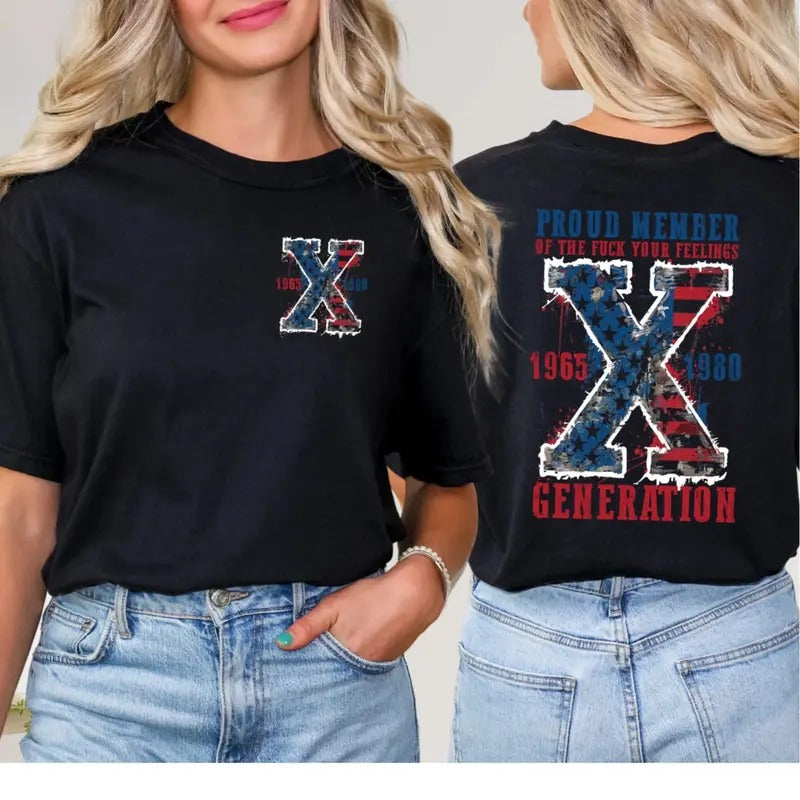 Proud Member Fck Your Feelings Generation T-Shirt DRG, 4th Of July T-Shirt DRG, Gen-X T-Shirt DRG, Trendy Front And Back T-Shirt, Independence Day Gift, USA Tee