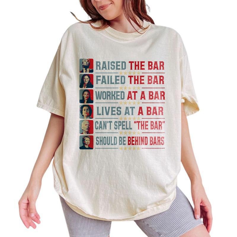 Raised The Bar, Failed The Bar, Worked At The Bar, Lives At The Bar, Can't Spell "The Bar" Should Be Behind Bar Tshirt, Trending Shirt2024 T-Shirt Top Womenswear