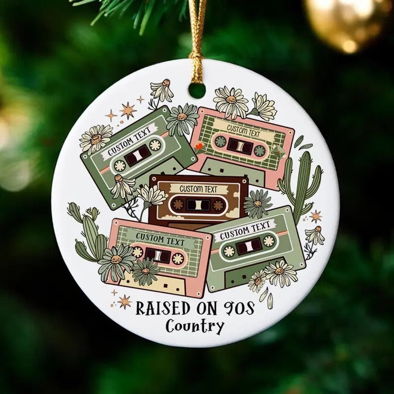 Raised on 90s Country Ornament, Country Home Decor, Music Lover Shirt, Custom Text Ornament, Southern Farm Gift, Country Xmas Gift