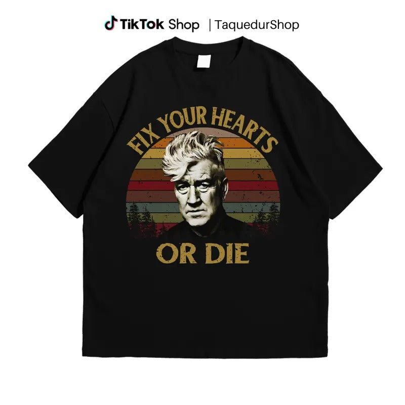 Retro Fix Your Hearts Or Die Unisex T-Shirt, David Lynch Shirt, David Lynch Vintage Shirt, David Lynch Gift, Twin Peaks Fans Giftstyle{n002}2