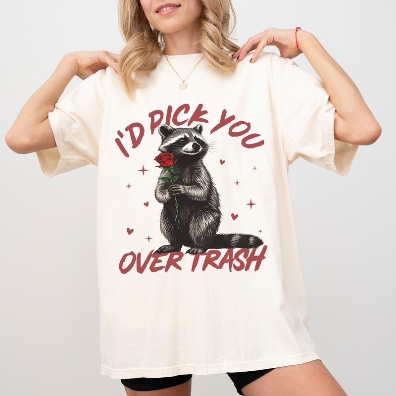 Retro I'D Pick You Over Trash Comfort Colors Shirt, Funny Raccoon Graphic Tee, Trash Panda Valentine T-shirt, Funny Sarcastic Tee, Humorous Womenswear