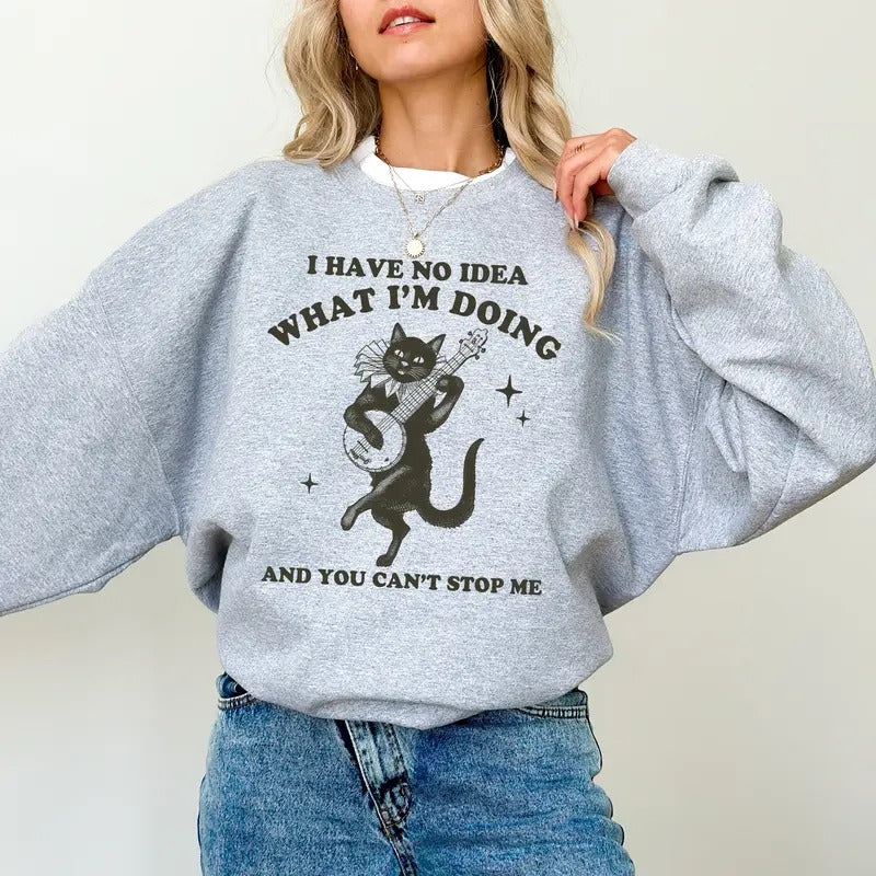 Retro I Have No Idea What I'm Doing Sweatshirt, Funny Cat Meme Crewneck, Joking Long Sleeved Pullover, Gifts for Friends Clothing
