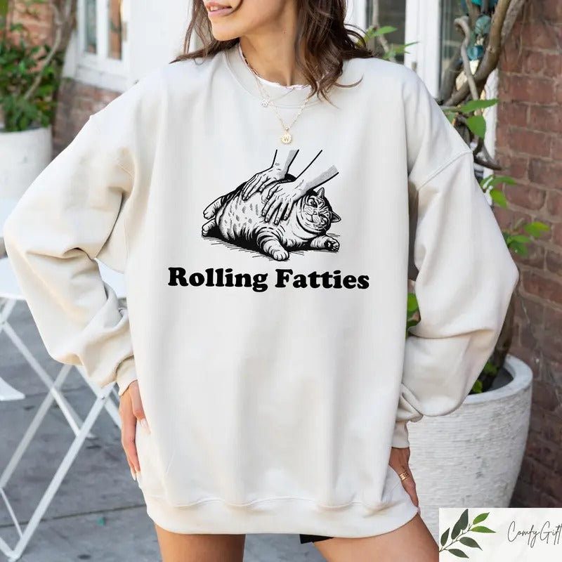 Rolling Fatties Cat T-Shirt, Funny Cat Graphic Shirt, Cat Lovers Gift, Unhinged Sweatshirt, Lover Hoodie, Cute Tee