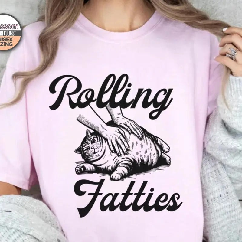 Rolling Fatties Comfort Colors Shirt, Funny Cat Meme Shirt, Fat Cat meme Tee Collar Cotton Fabric Top Womenswear Garment