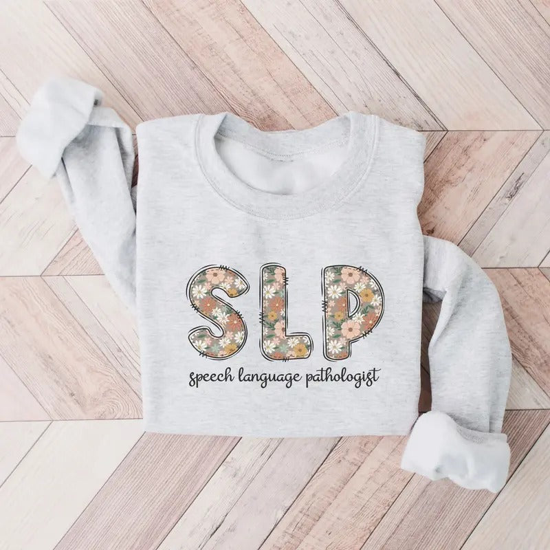 SLP Floral Speech Language Pathologist Sweatshirt, SLP Gifts, Future Speech Therapist Graduation Tee Casual Classic Collar Cotton Fabric Knit Menswear Fitted